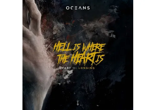 OCEANS – Hell Is Where The Heart Is – Part II: Longing Digital-EP
                       